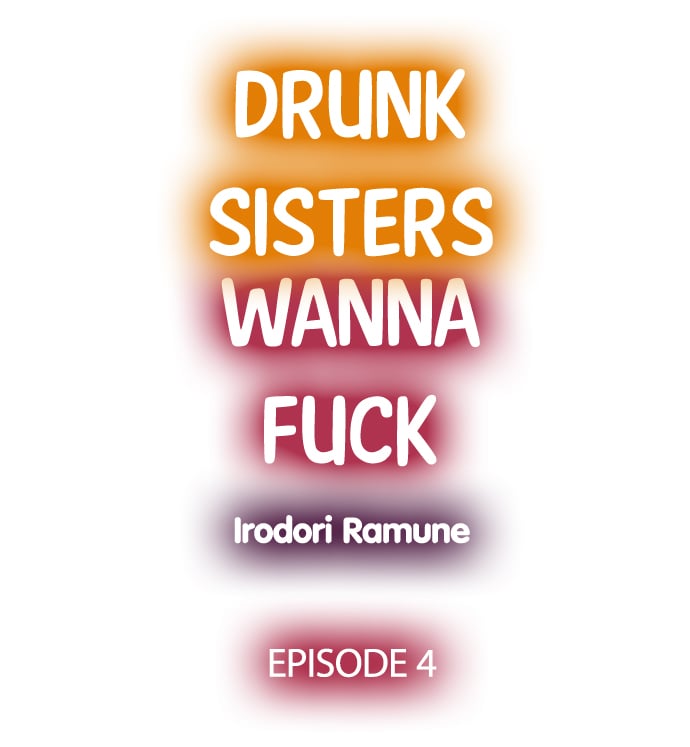 Drunk Sisters Wanna Fuck - Chapter 4 2