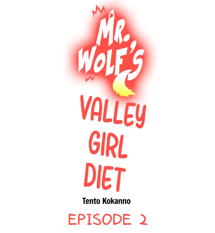 Mr. Wolf’s Valley Girl Diet - Chapter 2 2 Mr. Wolf’s Valley Girl Diet - Chapter 2 2