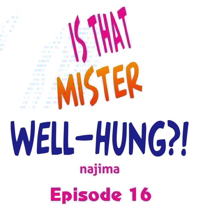 Is That Mister Well-Hung! - Chapter 16 2