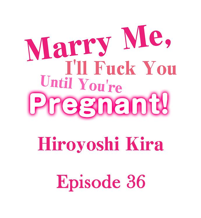 Marry Me, I’ll Fuck You Until You’re Pregnant! - Chapter 36 2