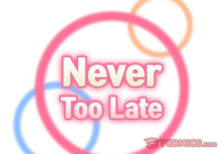 Never Too Late - Chapter 72 4