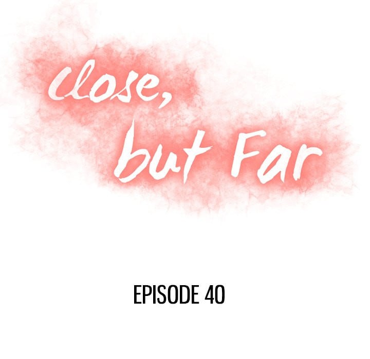 Close, but Far - Chapter 40 14
