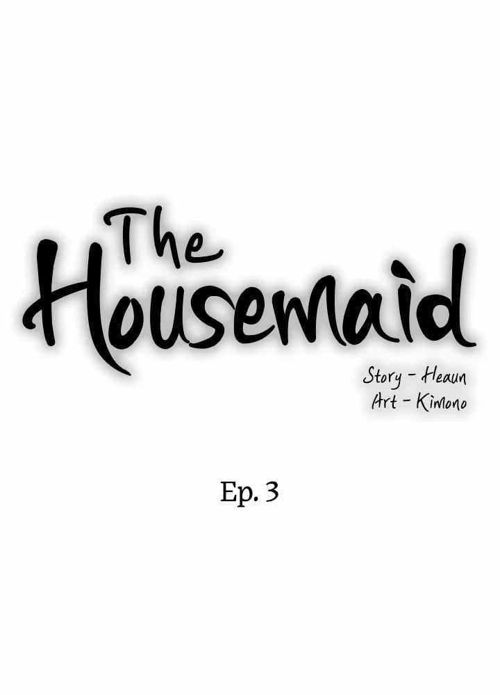 The Housemaid - Chapter 3 3 The Housemaid - Chapter 3 3
